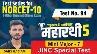 Mini Major - 7 JINC Special Test   | TEST FOR NORCET 10 & other Nursing exam