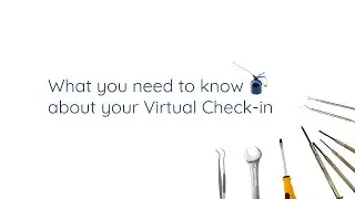 What you need to know about your Virtual Check-in