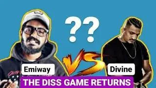 THE DISS GAME RETURNS || ft. Emiway and DIVINE