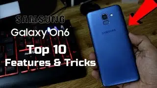 Samsung Galaxy On6 And J8 | Top 10 Features And Tips | You Should Know I Hindi