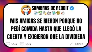  Mis Amigas Se Rieron Porque No Pedí Comida Hasta Que Llegó La Cuenta Y Exigieron Que La Dividiera