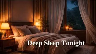 1 Hour Deep Sleep Music | Fall Asleep Fast 😴 | Calm Night Bedroom Ambience ✅