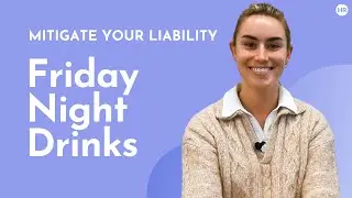 Friday Night Drinks - Mitigate Your Liability