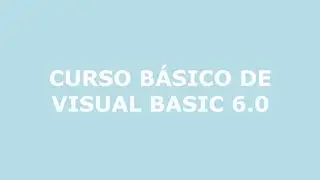 CURSO B&Aacute;SICO DE VISUAL BASIC 6.0 TUTORIAL N&ordm;4
