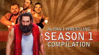 Alpha-1 Wrestling &bull;&nbsp;Season 1 Compilation (FULL MATCHES)