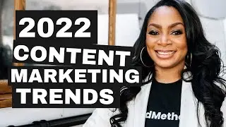 Content Marketing Trends for 2022