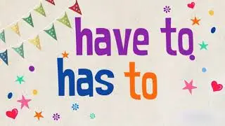 Have to | Has to
