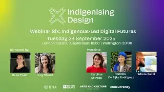 Indigenising Design | Webinar 6 | Indigenous-Led Digital Futures