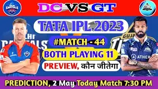 GT vs DC Playing 11, Match 44, Pitch Report, H2H, Preview, Who Will Win