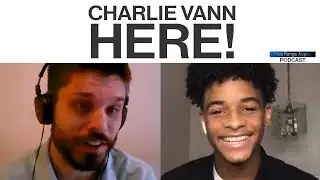 Charlie Vann Here! Episode 11 &bull; Nathaniel McIntyre (Magic Camp - David Makes Man)