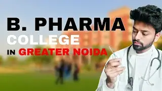 Top 5 B Pharma College In Greater Noida 🎓| Best Pharmacy College In Greater Noida | Pharmacy College