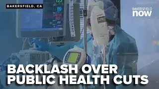 Kern County Board of Supervisors faces backlash over public health cuts