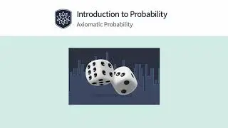 Introduction to Probability: Axiomatic Probability