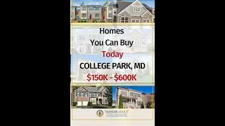 Homes you can buy TODAY in COLLEGE PARK, MD from $150K to $600K!