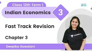 Fast Track Revision | Chapter 3| Indian Economics | Class 12 | Term 1|Commerce 365 |Deepika Guwalani