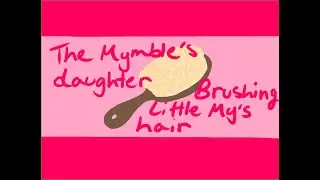 Mymble's Daughter brushing LIttle My's Hair (Moomin Animation)
