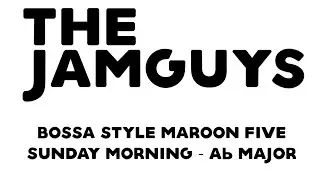 Sunday Morning Maroon 5 - Bossa Style Jam Track