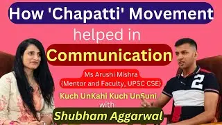 Communication, Chapati Movement & History|Ft.Ms Arushi Mishra(Faculty UPSC CSE) |Shubham Aggarwal