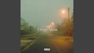 Drive Slow