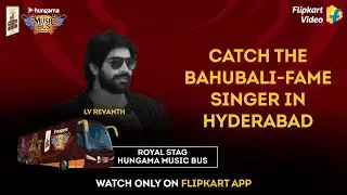 LV Revanth in Hyderabad | Flipkart Video | Hungama Music Bus | Official Promo