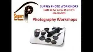 Photography Courses Surrey BC | Digital Photography Classes | (604) 720-6635