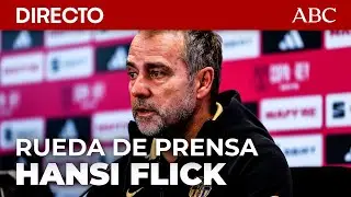 🔴 DIRECTO | RUEDA de PRENSA de HANSI FLICK previa al partido contra el GIRONA
