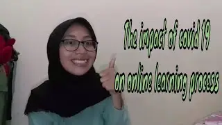The impact of covid 19 on online learning process by Salma