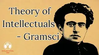 Gramsci on Intellectuals | Builders of Consent & Resistance | Dialectical IAS