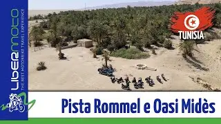 Tunisia in Moto [Libermoto] Video 5 di 7 - Pista Rommel e Oasi di Mid&egrave;s