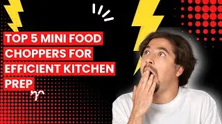 Mini food chopper: Top 5 Mini Food Choppers for Efficient Kitchen Prep