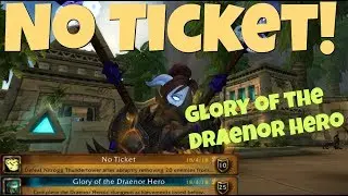 How to: No Ticket! Glory of the Draenor Hero Achievement Guide