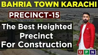 Best Heighted Precinct For Construction | Precinct 15 | Bahria Town Karachi | Detailed Analysis