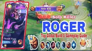 Top Global ROGER SOLO KILLER 💀 Ultimate Build & Gameplay Guide | MLBB