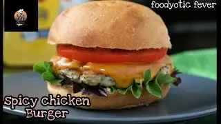 Spicy chicken burger| home made || Easy to make#yashikakakkar #burger #recipe #ranvirbarar
