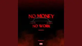 No Money No Work