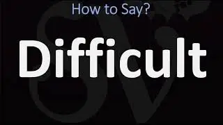 How to Pronounce Difficult? (CORRECTLY)