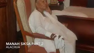 Manah Siksa Part 2 Alachua