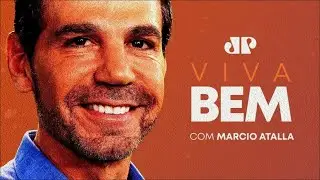 VIVA BEM COM MARCIO ATALLA - 21/09/2024