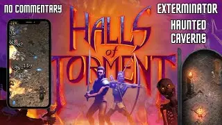 Halls of Torment - Exterminator - Haunted Caverns - No commentary
