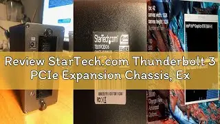 Review StarTech.com Thunderbolt 3 PCIe Expansion Chassis, External Enclosure With One PCI Express Sl