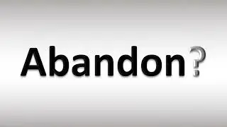 How to Pronounce Abandon