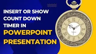 Insert or Show Count down Timer in PowerPoint Presentation