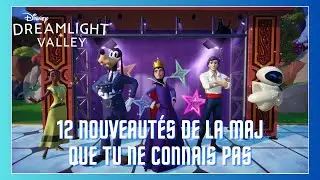12 NOUVEAUTÉS DE LA MAJ 12 QUE TU NE CONNAIS PAS DISNEY DREAMLIGHT VALLEY ✨👑🧪
