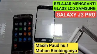 BELAJAR MENGGANTI KACA GLASS LCD SAMSUNG J3 PRO ‼️SAYA MASIH PEMULA // JKS opreker handphone