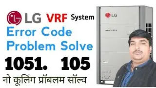 LG multi V 5 Error code problem solve ll VRF LG AC 1051 . 105 Error code problem solution 2024 👍✅💯