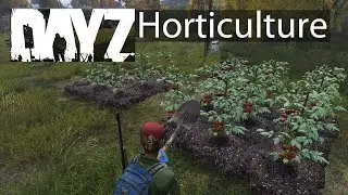 DayZ Xbox One Gameplay Horticulture Guide Growth Times & Food Farming Types