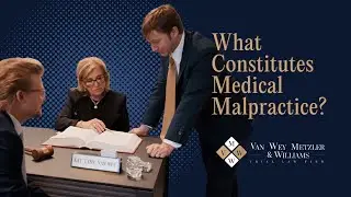 Medical Malpractice at Van Wey, Metzler & Williams