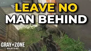 Leave No Man Behind Task Guide - Gray Zone Warfare (Quest Guides)