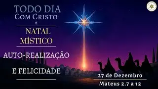 [NATAL MÍSTICO - DIA #12] Auto-Realização e Felicidade: O Caminho do Cristo Interior