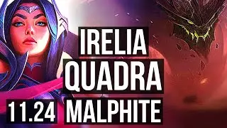 IRELIA vs MALPHITE (TOP) | Quadra, Legendary, Rank 11 Irelia | TR Grandmaster | 11.24